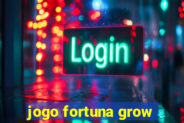 jogo fortuna grow